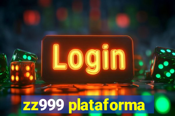zz999 plataforma